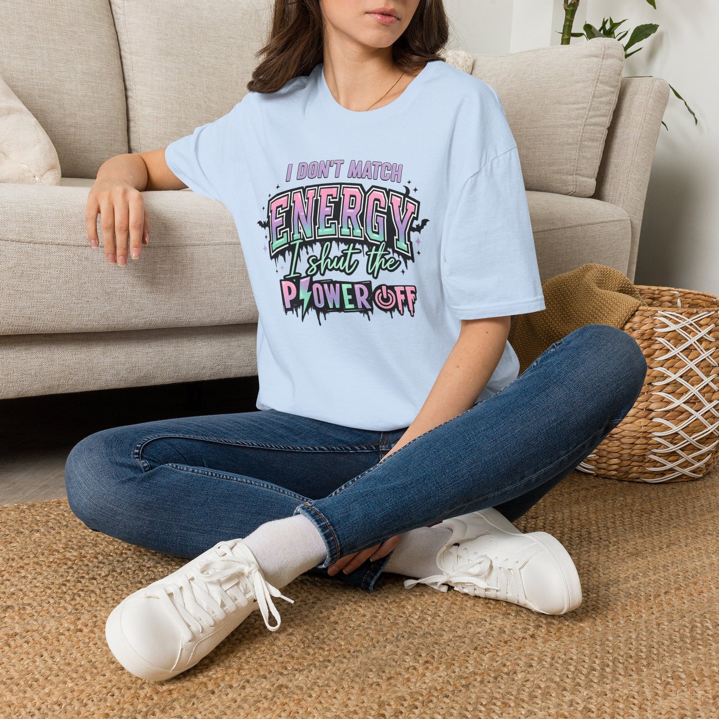 I Don't Match Energy I Shut The Power Off T-Shirt