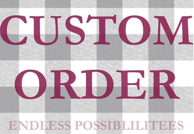 Custom Order!