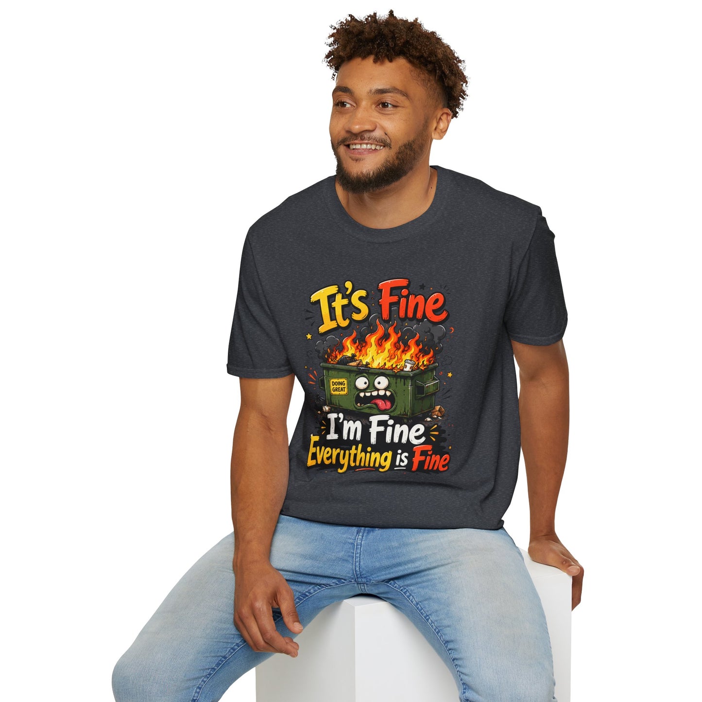 It's Fine Dumpster Fire T-Shirt — Funny 'It's Fine / I'm Fine Everything is Fine' Graphic Tee