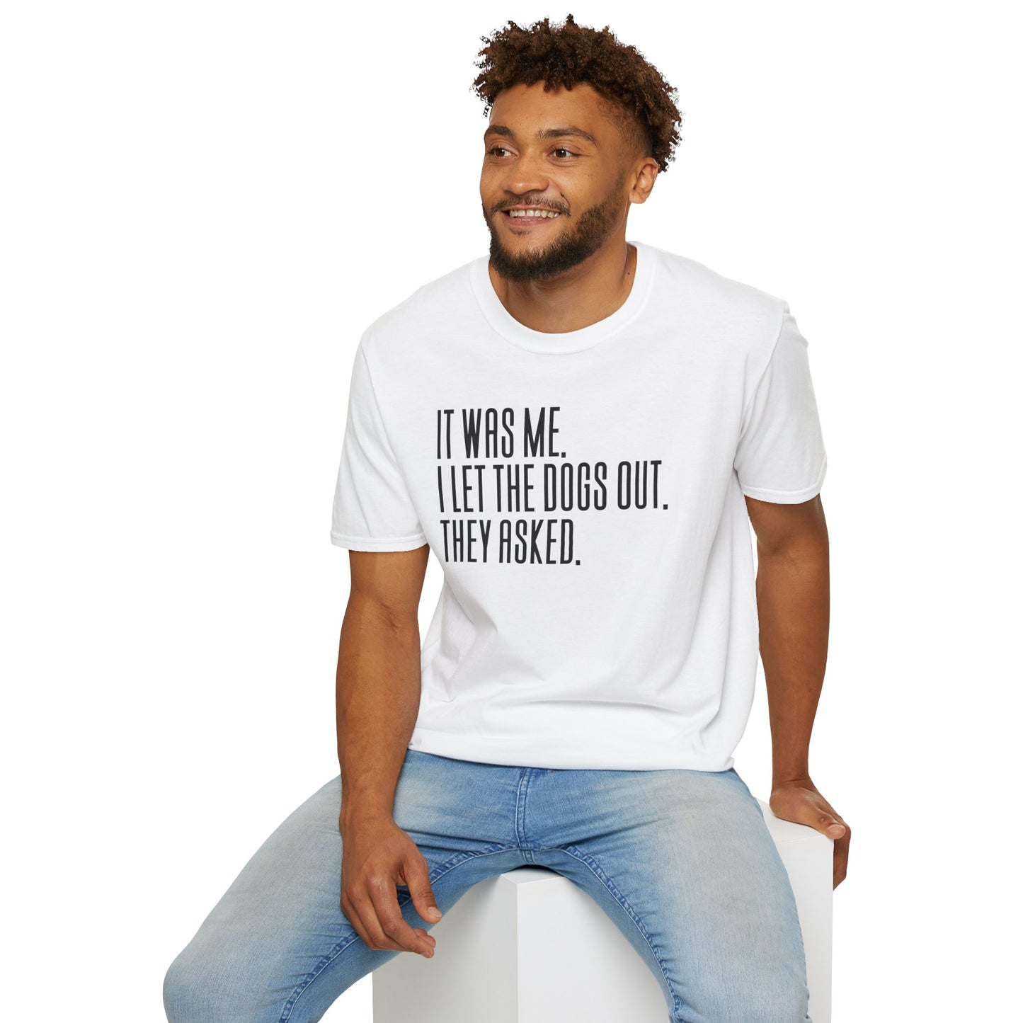 It Was Me, I Let The Dogs Out Funny Dog Lover Tee