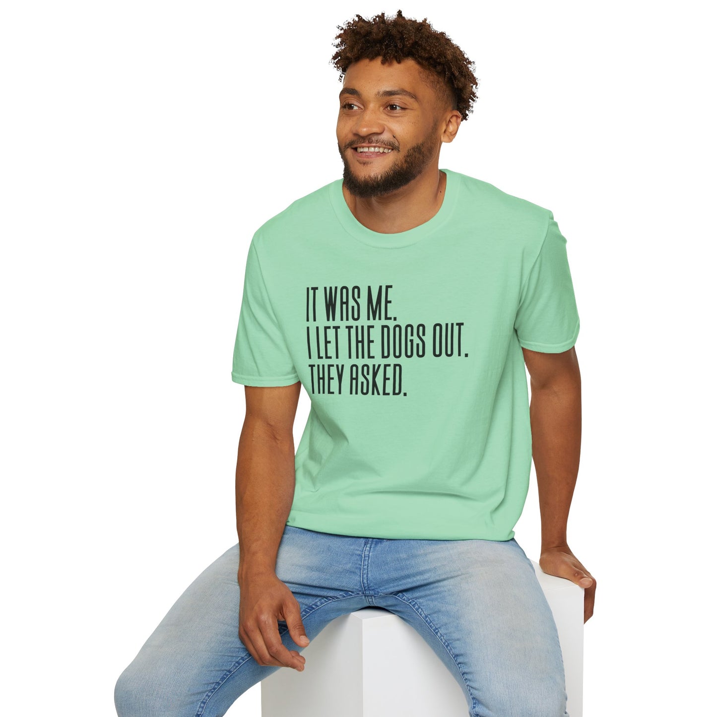It Was Me, I Let The Dogs Out Funny Dog Lover Tee