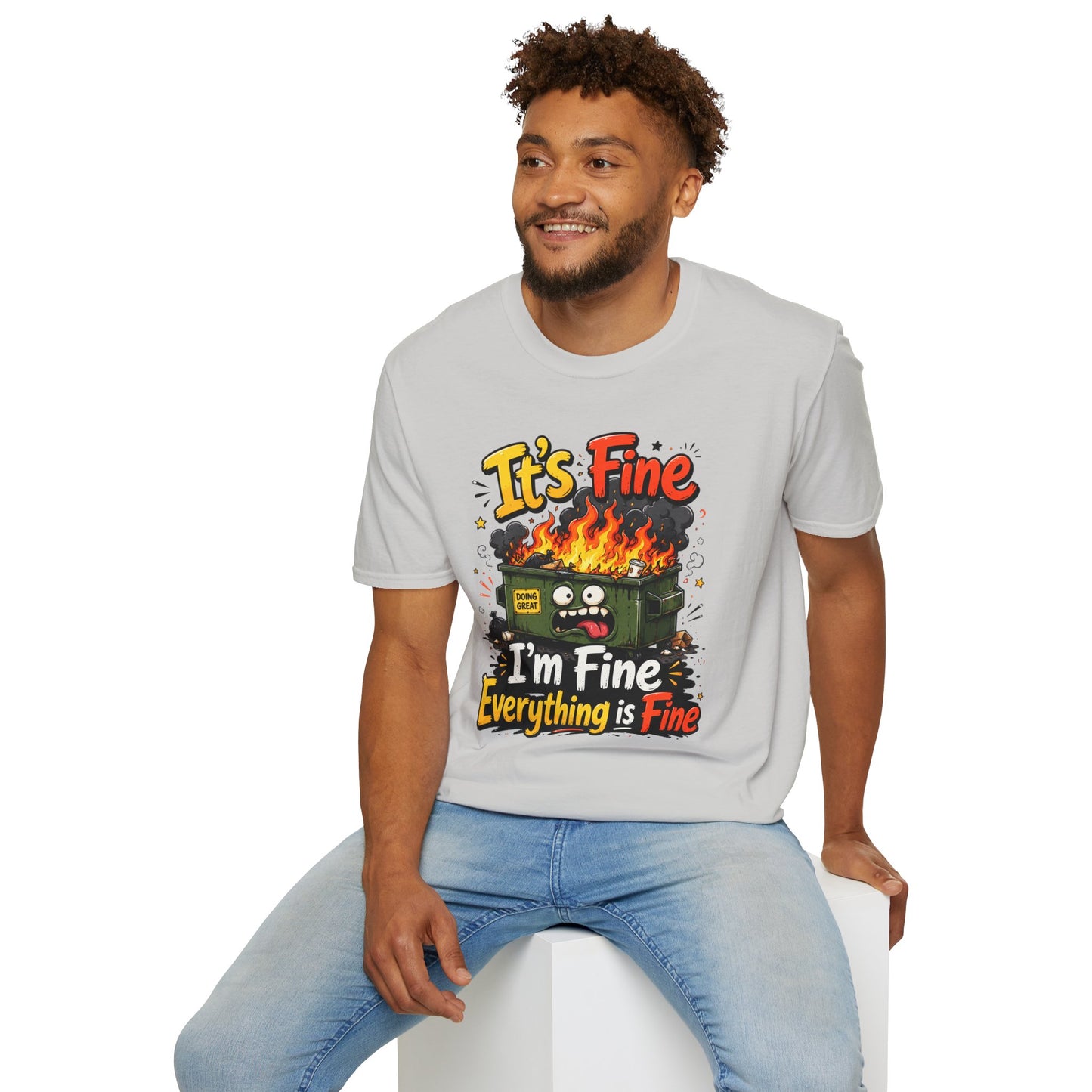 It's Fine Dumpster Fire T-Shirt — Funny 'It's Fine / I'm Fine Everything is Fine' Graphic Tee