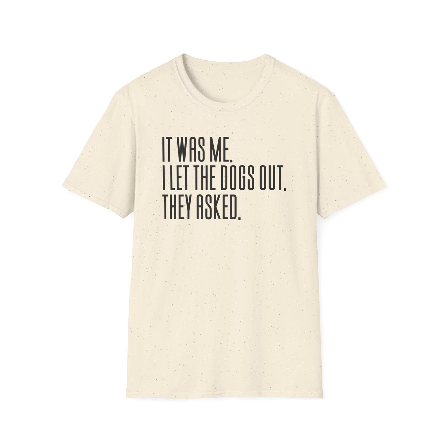 It Was Me, I Let The Dogs Out Funny Dog Lover Tee