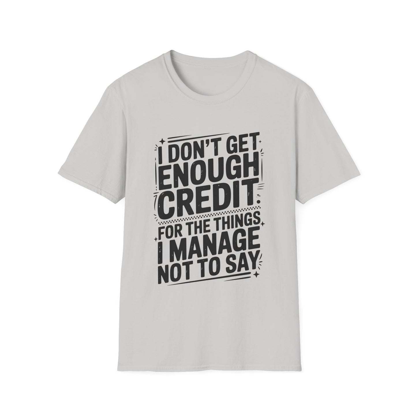 I Don't Get Enough Credit Graphic T-Shirt