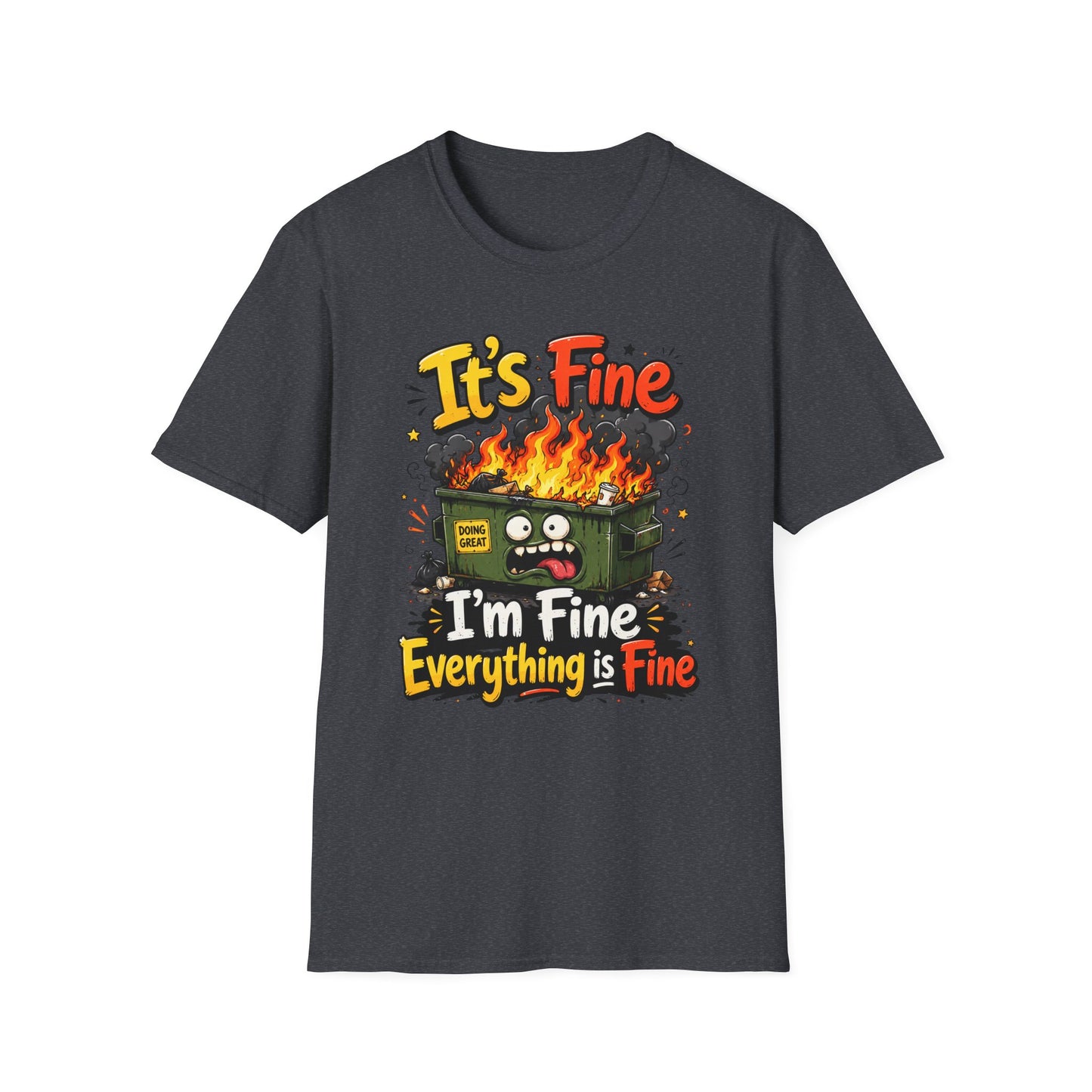 It's Fine Dumpster Fire T-Shirt — Funny 'It's Fine / I'm Fine Everything is Fine' Graphic Tee