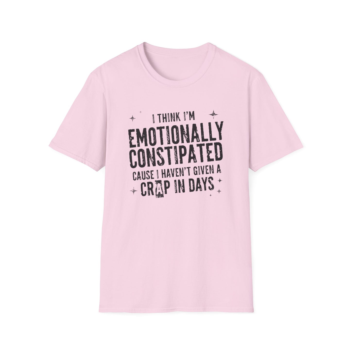 Emotionally Constipated T‑Shirt — Funny Sarcastic Quote Tee