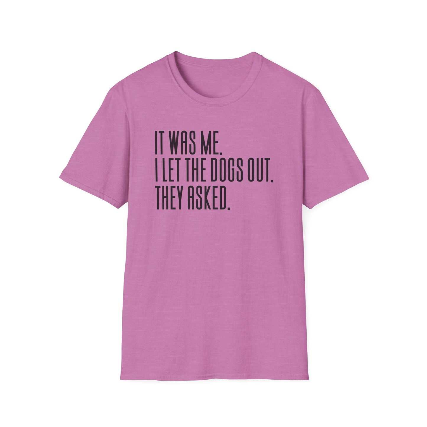It Was Me, I Let The Dogs Out Funny Dog Lover Tee