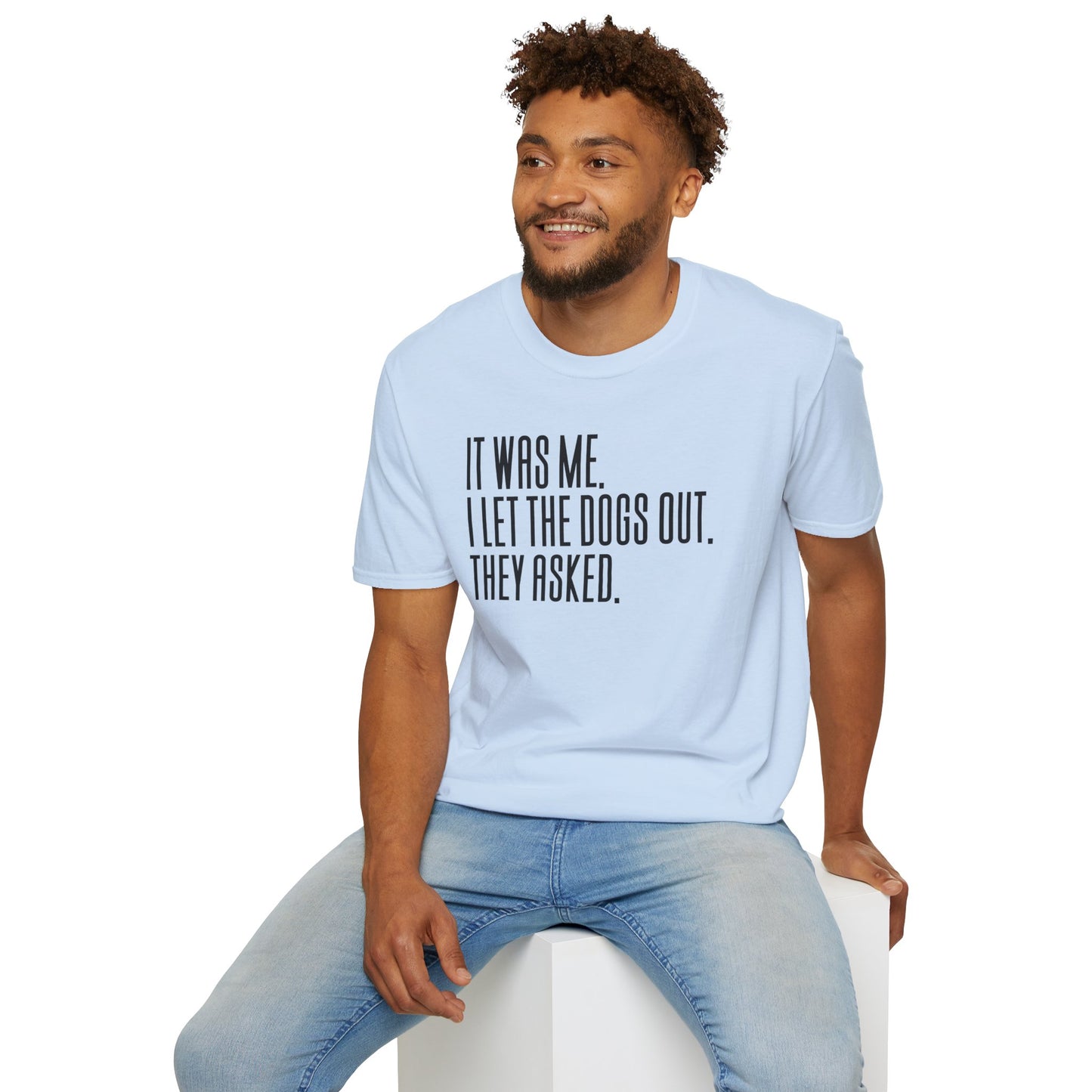 It Was Me, I Let The Dogs Out Funny Dog Lover Tee