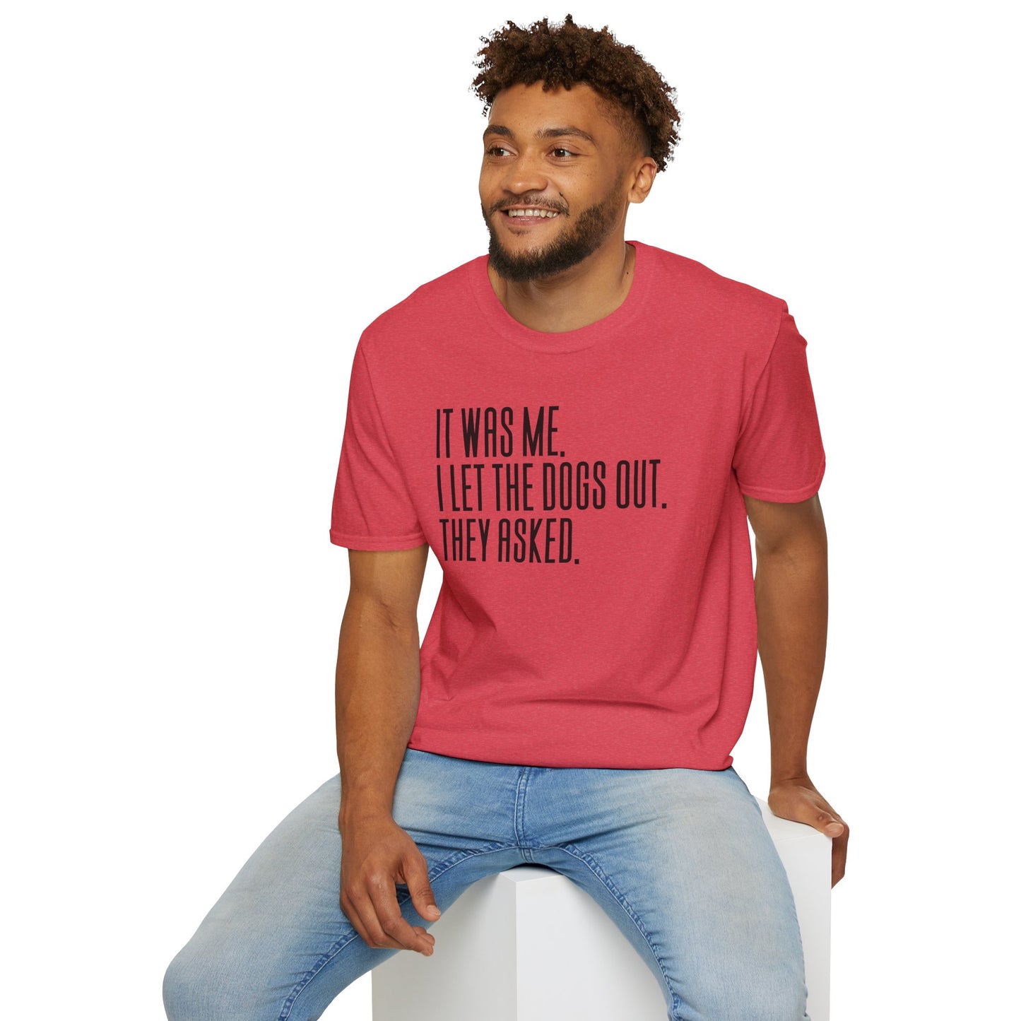 It Was Me, I Let The Dogs Out Funny Dog Lover Tee