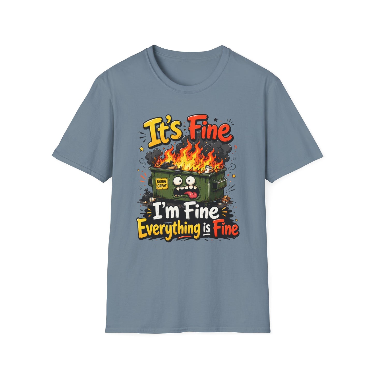 It's Fine Dumpster Fire T-Shirt — Funny 'It's Fine / I'm Fine Everything is Fine' Graphic Tee