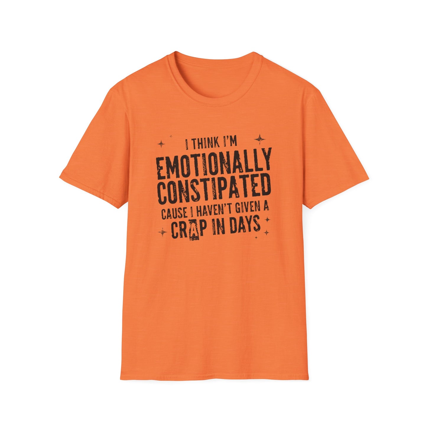 Emotionally Constipated T‑Shirt — Funny Sarcastic Quote Tee