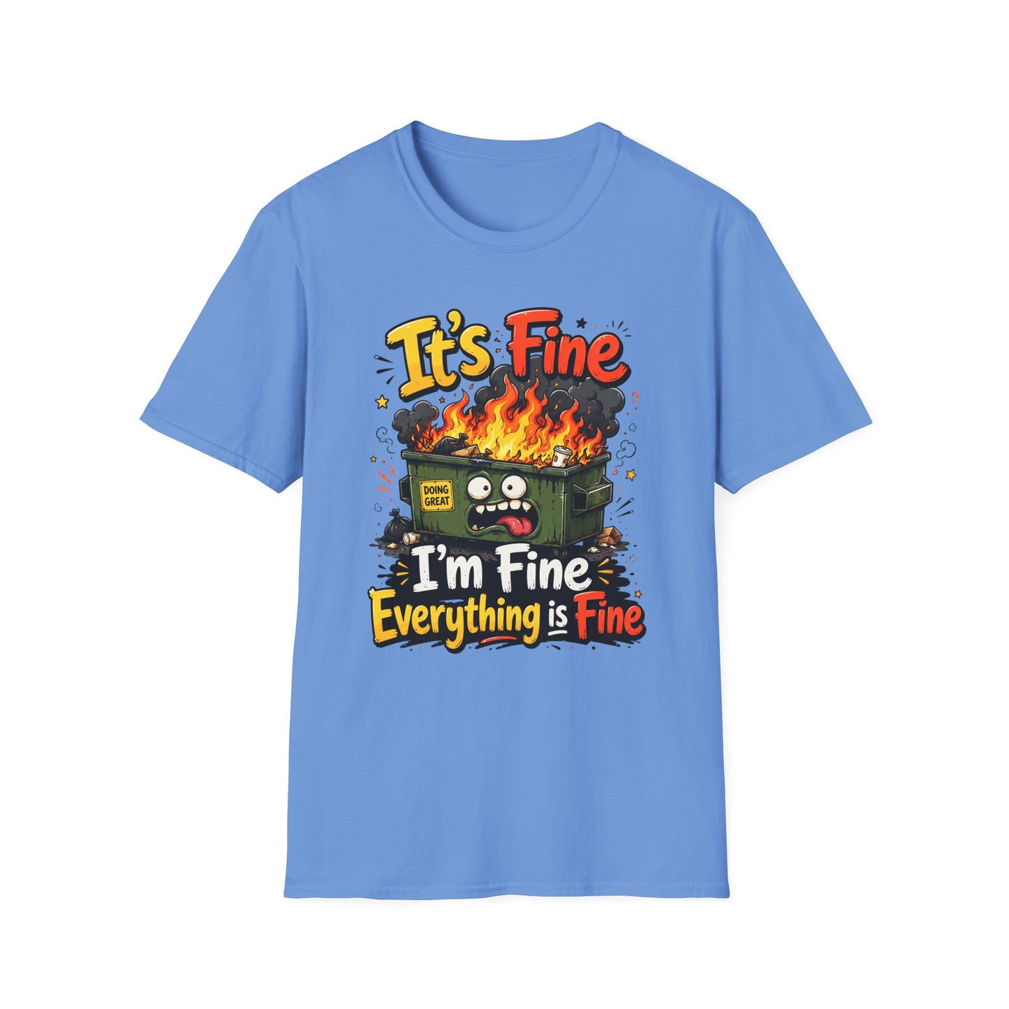 It's Fine Dumpster Fire T-Shirt — Funny 'It's Fine / I'm Fine Everything is Fine' Graphic Tee