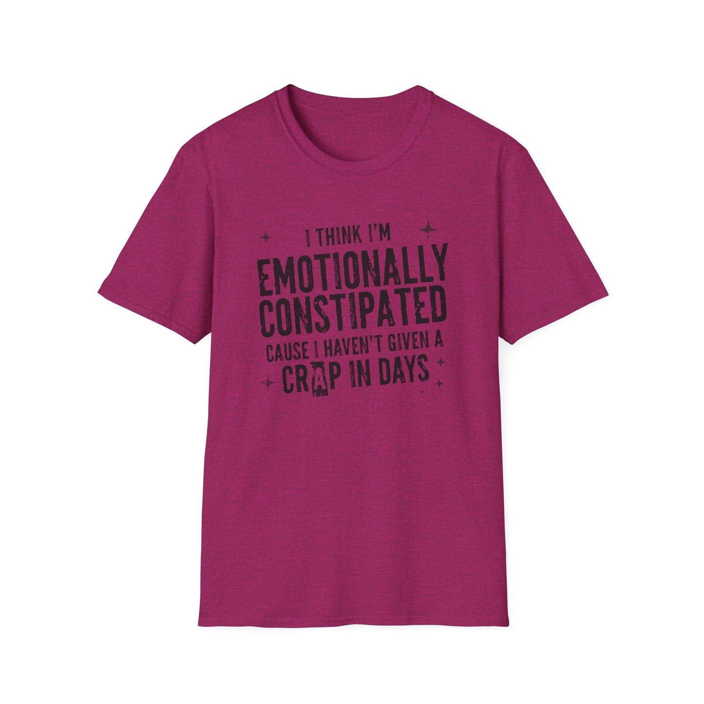 Emotionally Constipated T‑Shirt — Funny Sarcastic Quote Tee