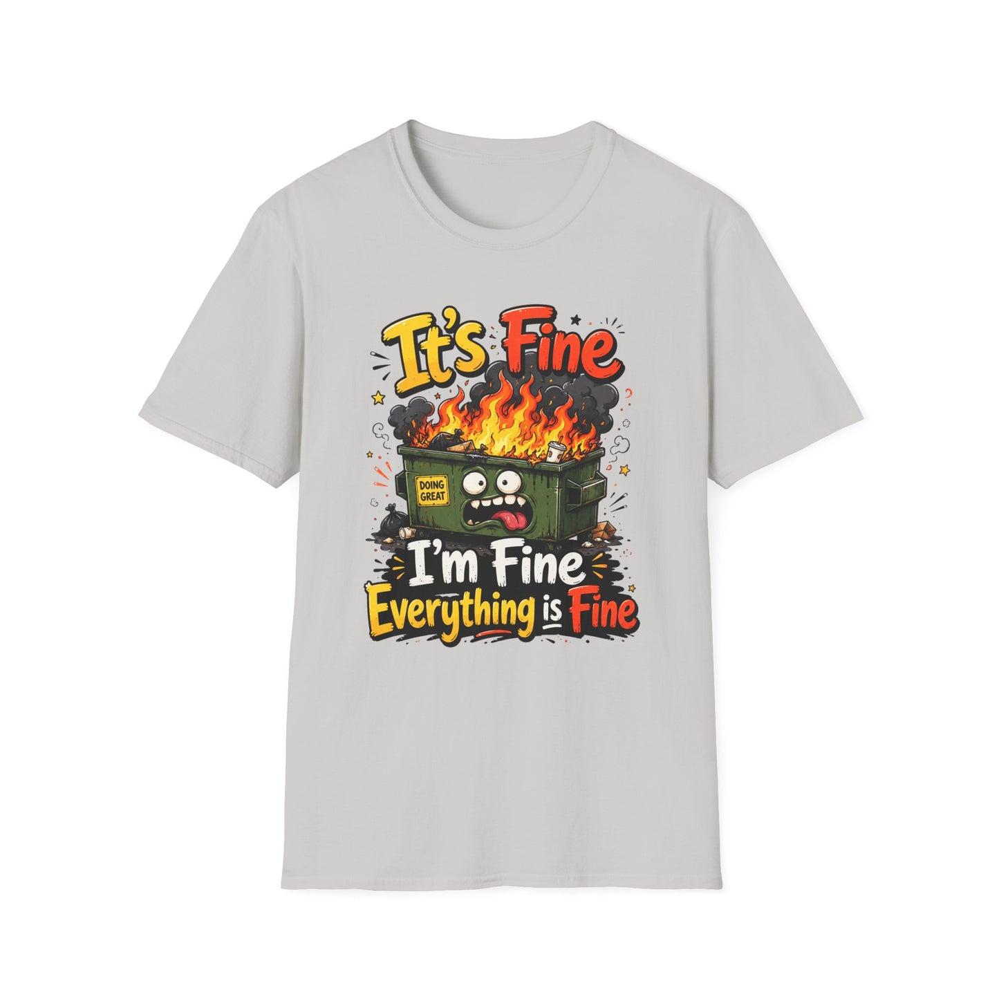 It's Fine Dumpster Fire T-Shirt — Funny 'It's Fine / I'm Fine Everything is Fine' Graphic Tee