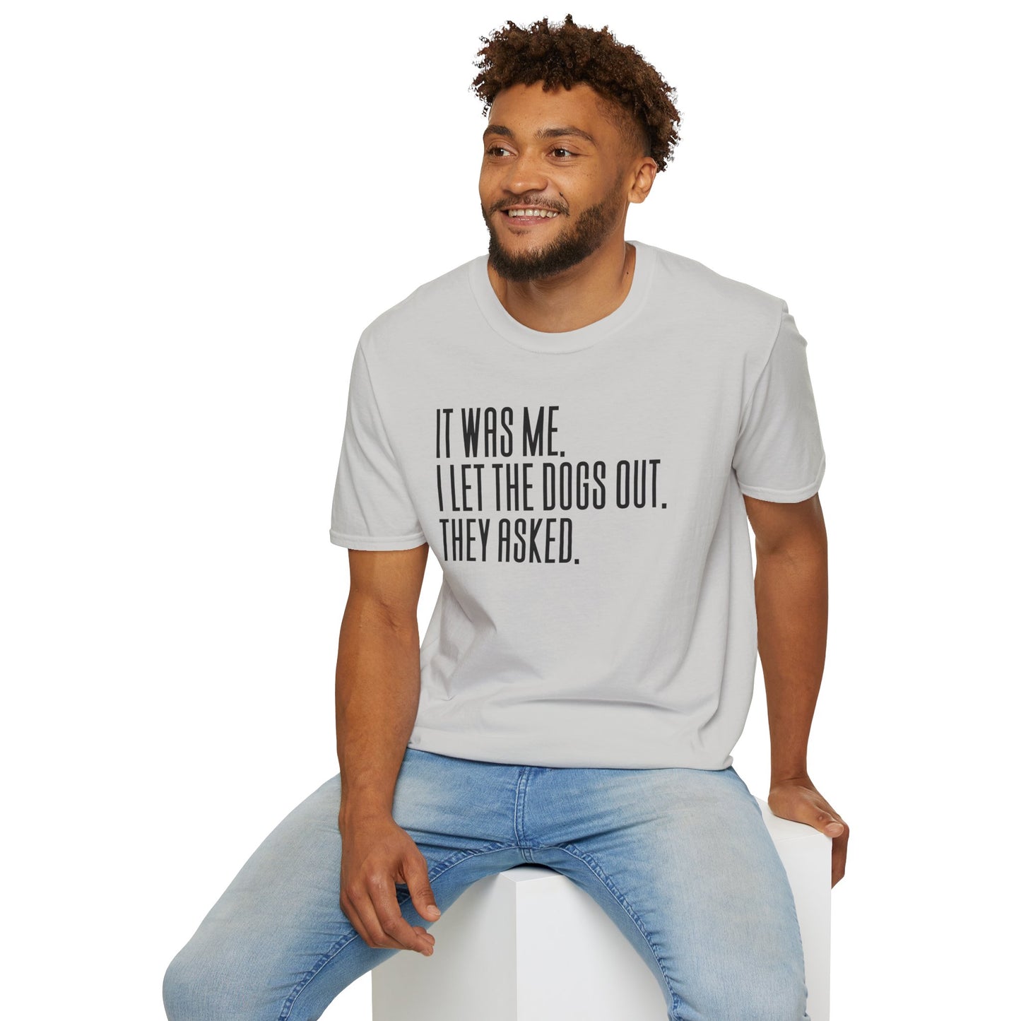 It Was Me, I Let The Dogs Out Funny Dog Lover Tee