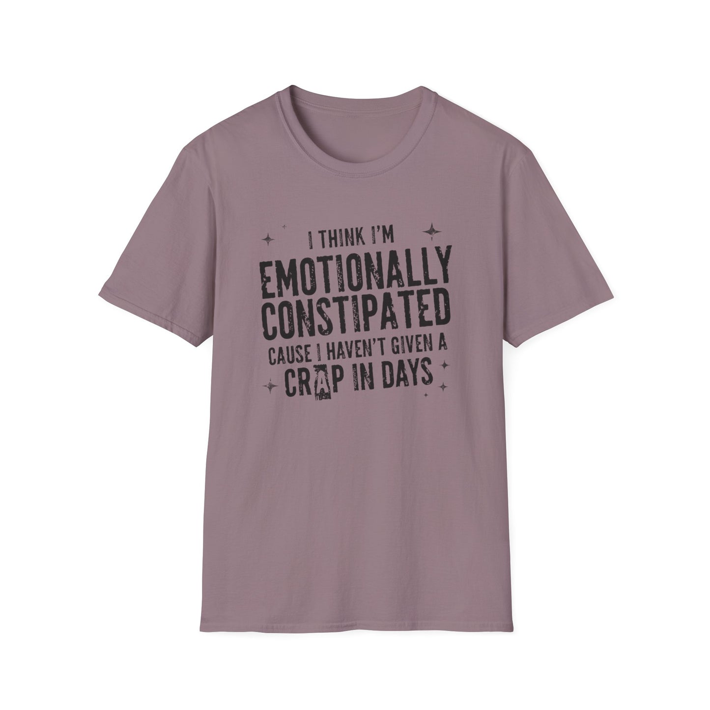 Emotionally Constipated T‑Shirt — Funny Sarcastic Quote Tee