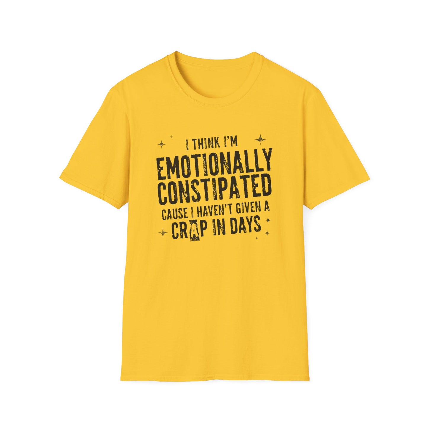 Emotionally Constipated T‑Shirt — Funny Sarcastic Quote Tee