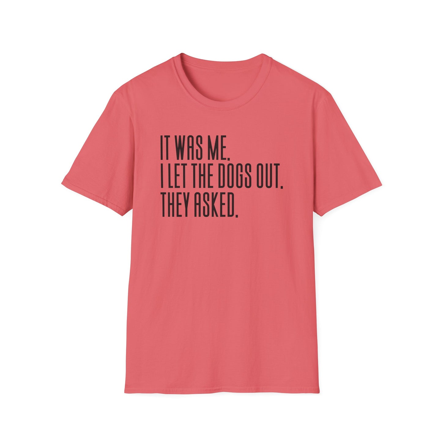 It Was Me, I Let The Dogs Out Funny Dog Lover Tee