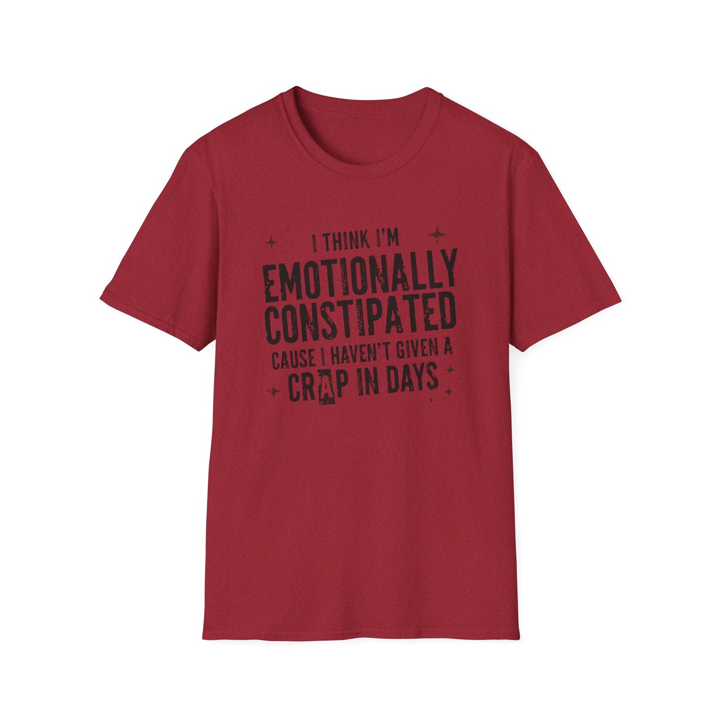 Emotionally Constipated T‑Shirt — Funny Sarcastic Quote Tee