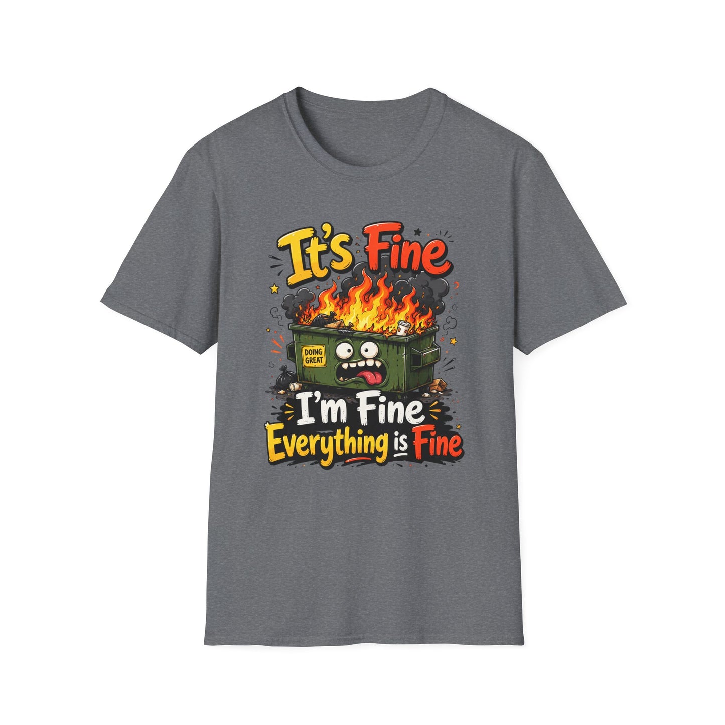 It's Fine Dumpster Fire T-Shirt — Funny 'It's Fine / I'm Fine Everything is Fine' Graphic Tee