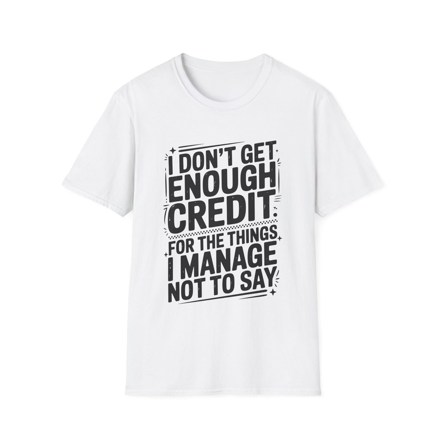 I Don't Get Enough Credit Graphic T-Shirt