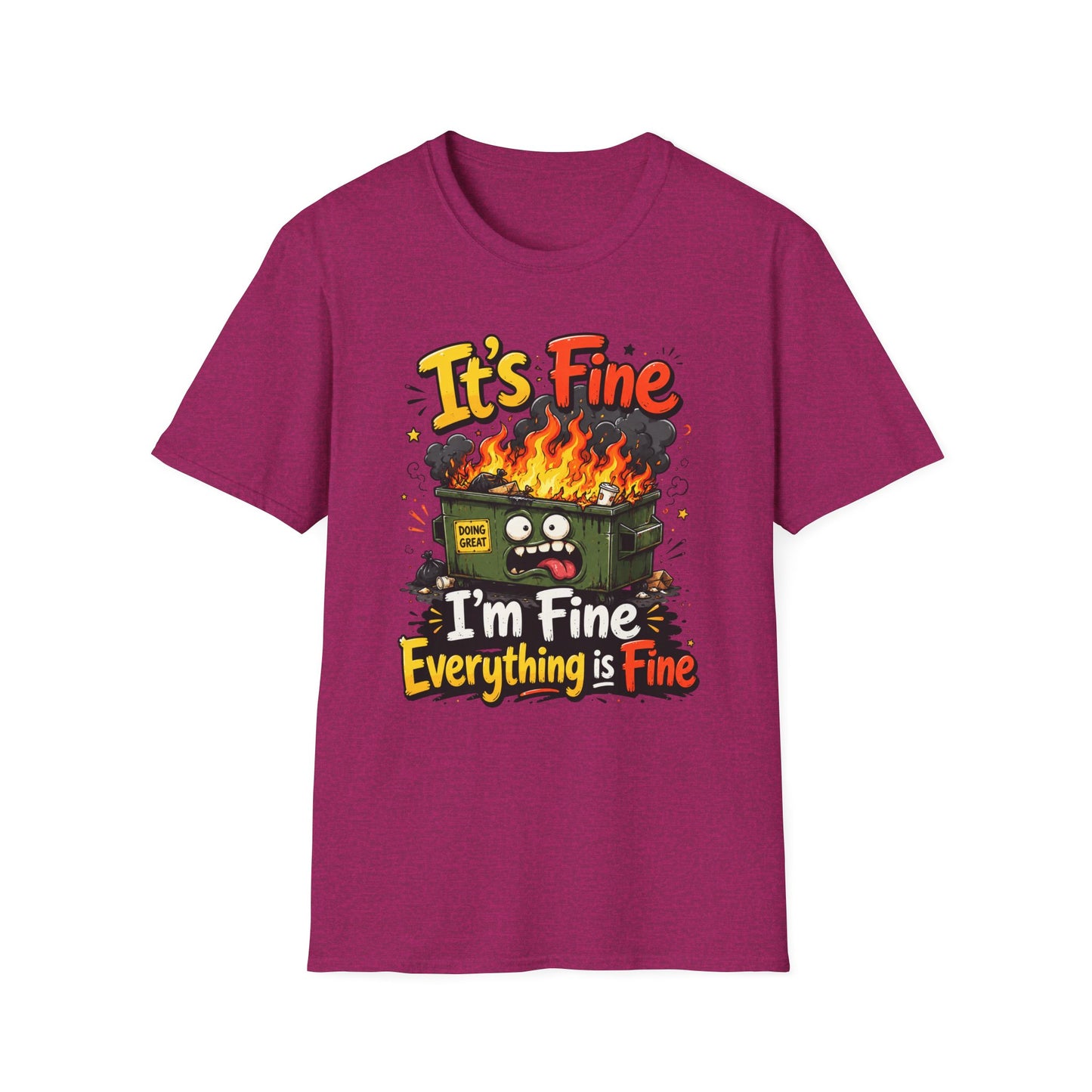 It's Fine Dumpster Fire T-Shirt — Funny 'It's Fine / I'm Fine Everything is Fine' Graphic Tee