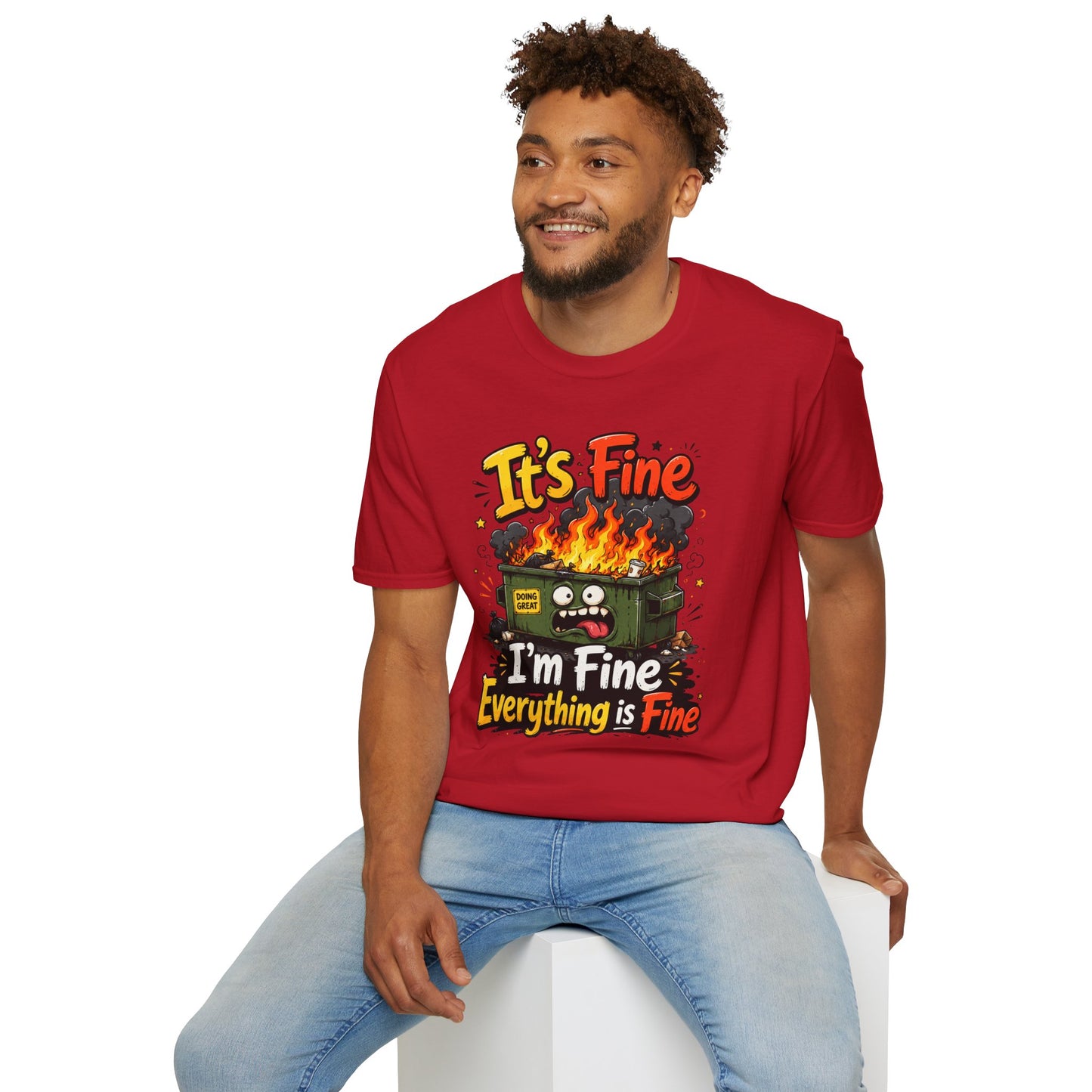 It's Fine Dumpster Fire T-Shirt — Funny 'It's Fine / I'm Fine Everything is Fine' Graphic Tee