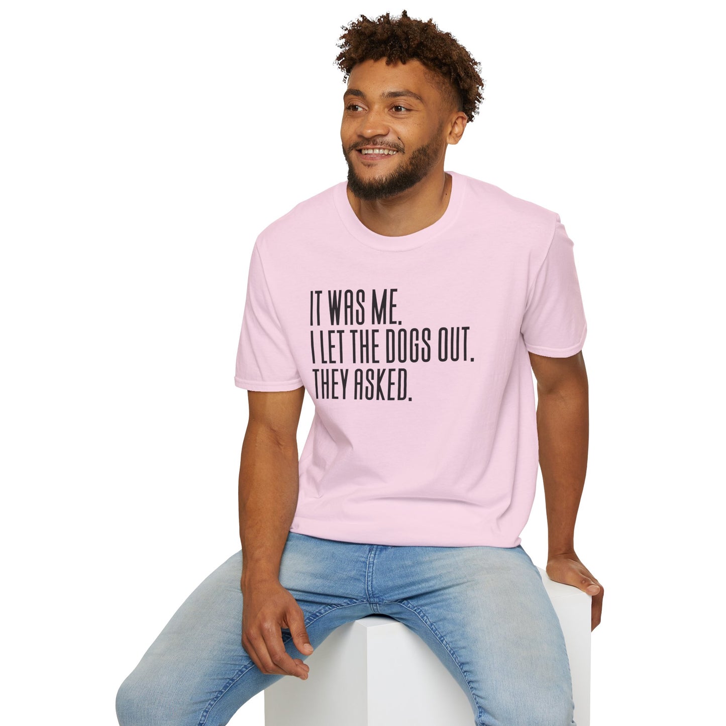 It Was Me, I Let The Dogs Out Funny Dog Lover Tee