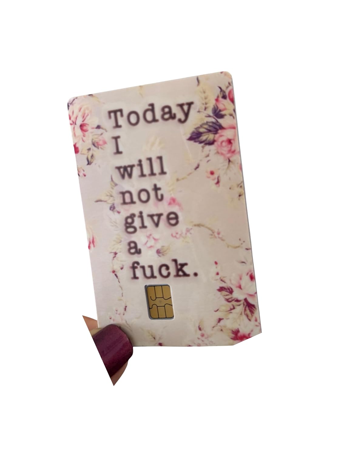 Sassy Floral Quote Card Skin – Today I Will Not Give a F*ck Design with Pink Roses