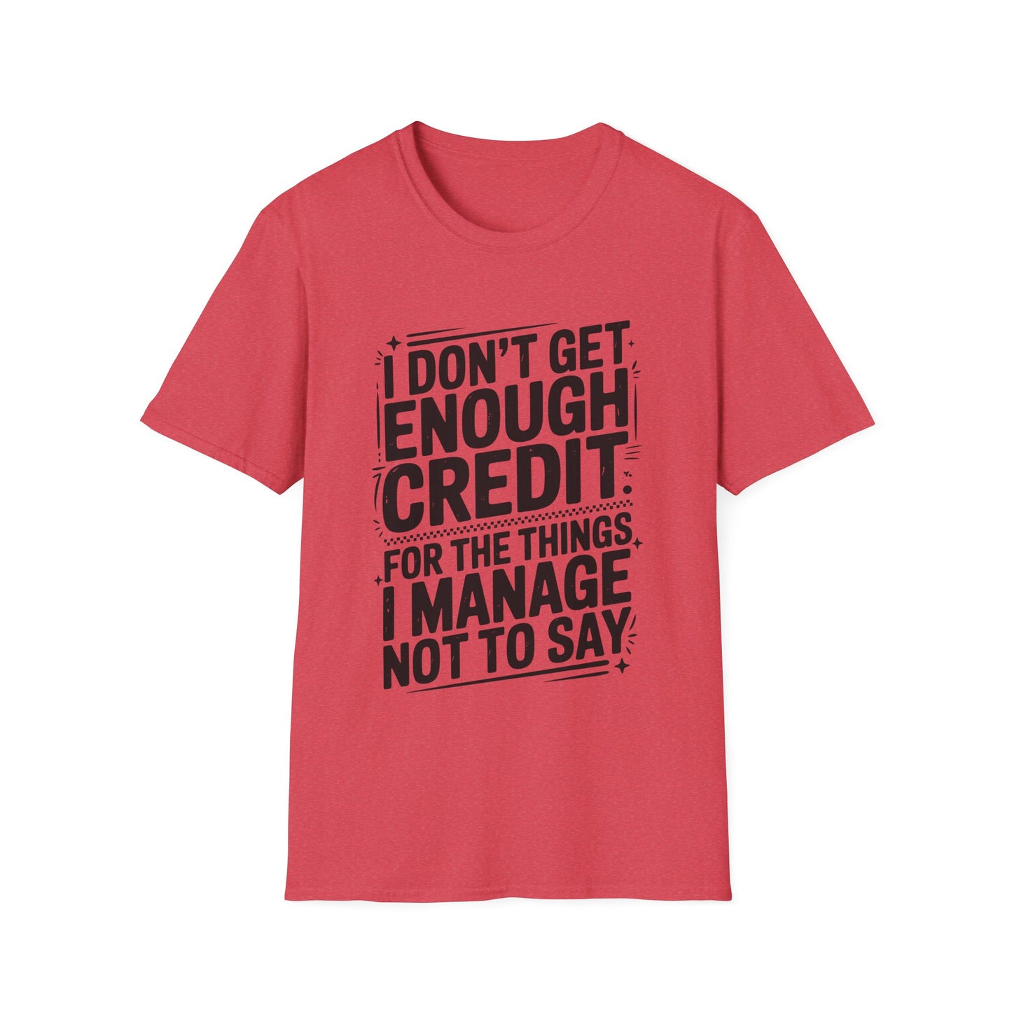 I Don't Get Enough Credit Graphic T-Shirt