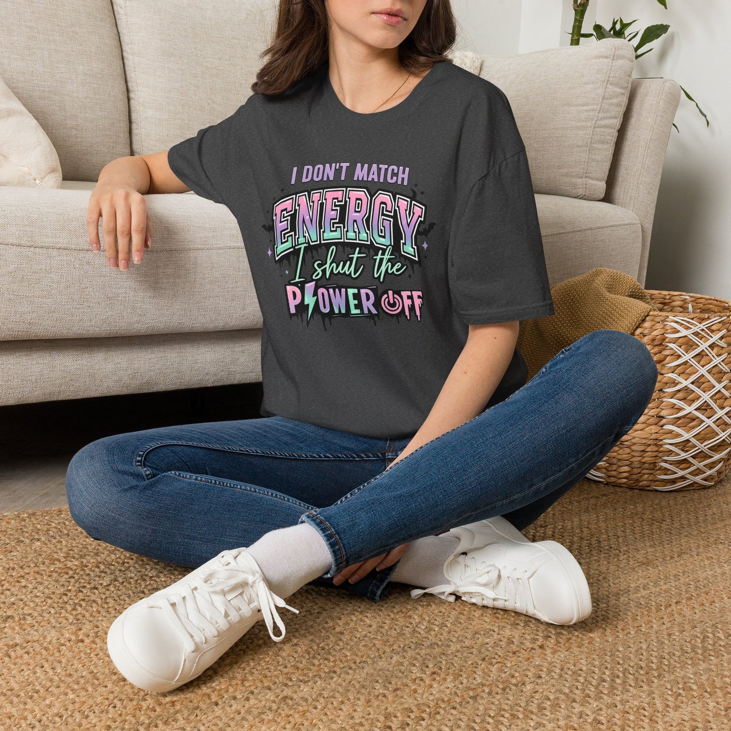 I Don't Match Energy I Shut The Power Off T-Shirt