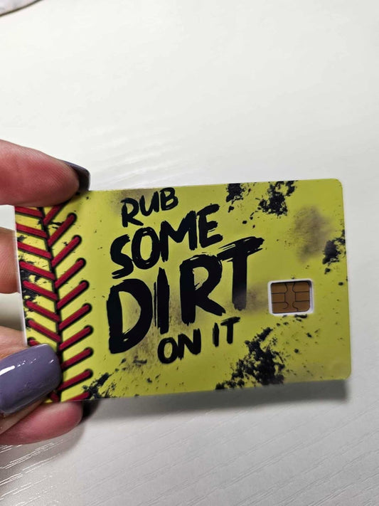 Rub Some Dirt On It Credit Card Sticker, Yellow