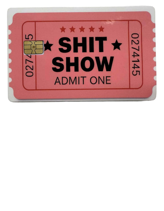 Funny Admit One Ticket Card Skin – “Shit Show” Pink Credit Card Sticker, Gag Gift