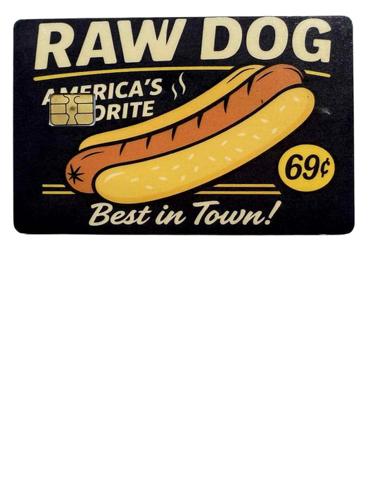 Raw Dog Funny Card Skin – Retro Hot Dog Parody Credit Card Sticker, 69¢ Design Gag Gift
