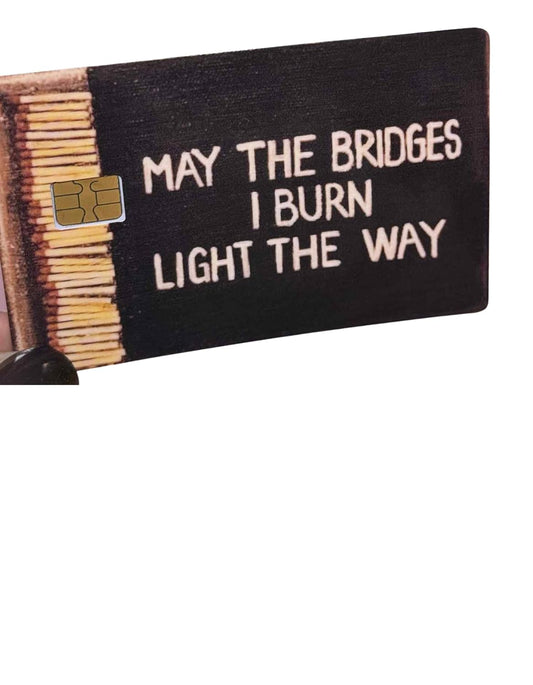 Dark Humor Matchbook Card Skin – “May the Bridges I Burn Light the Way” Credit Card Sticker