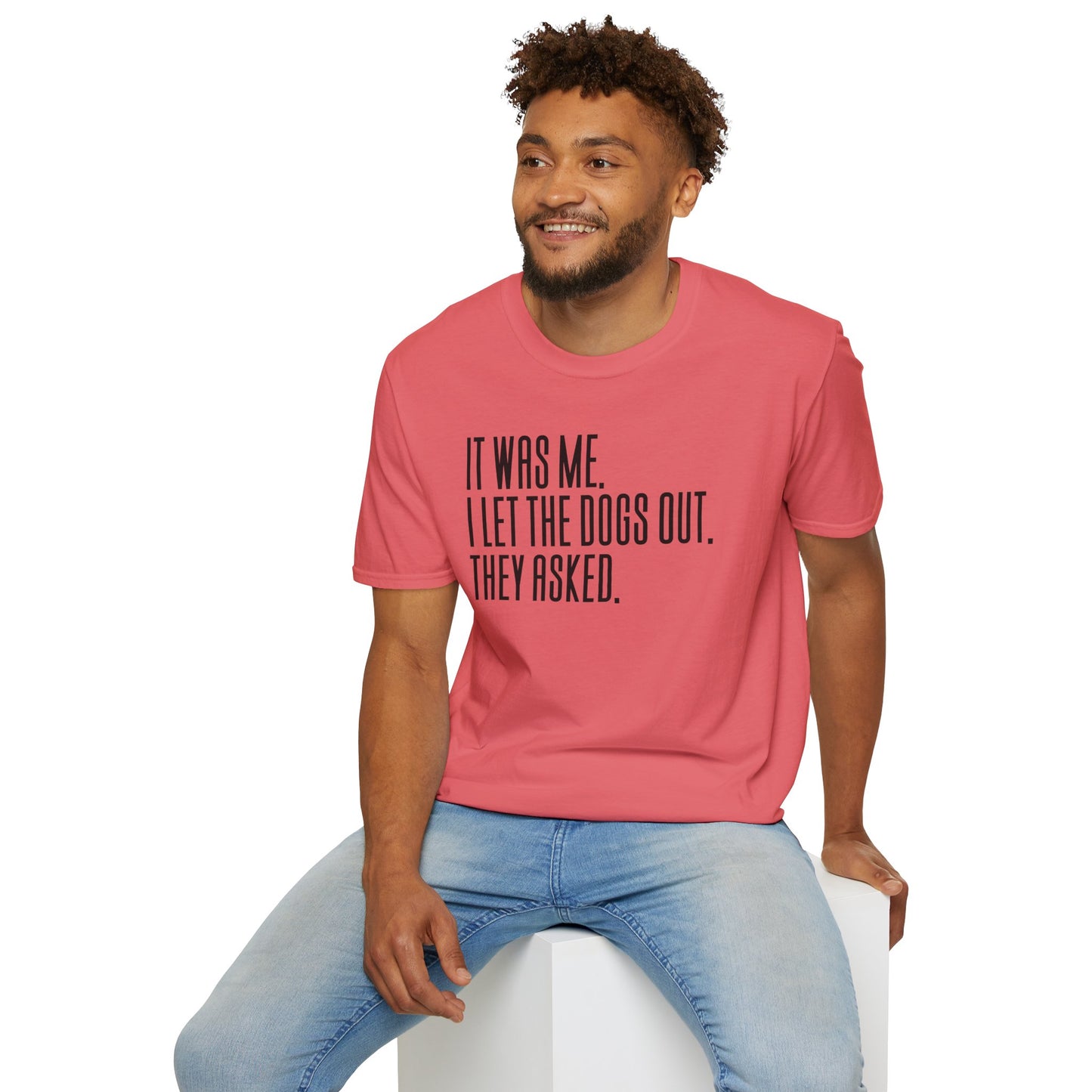 It Was Me, I Let The Dogs Out Funny Dog Lover Tee