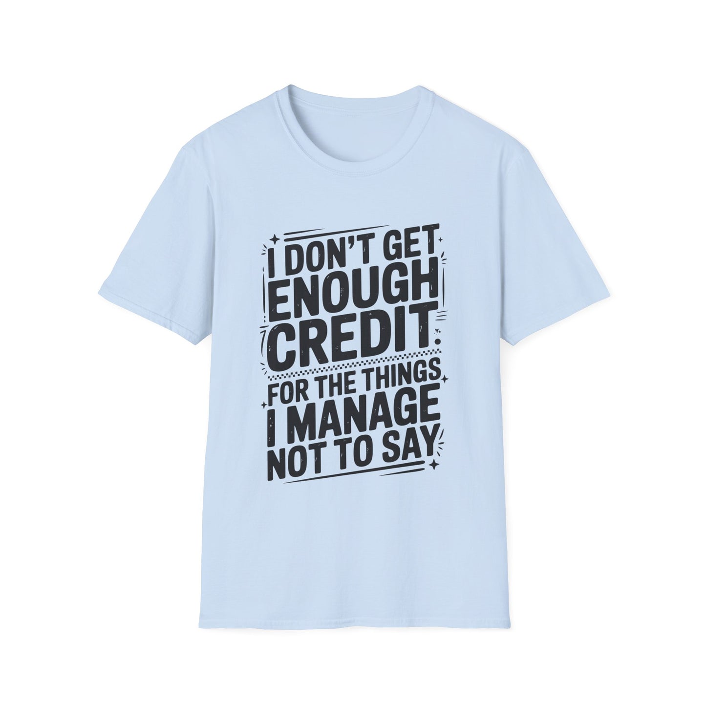 I Don't Get Enough Credit Graphic T-Shirt