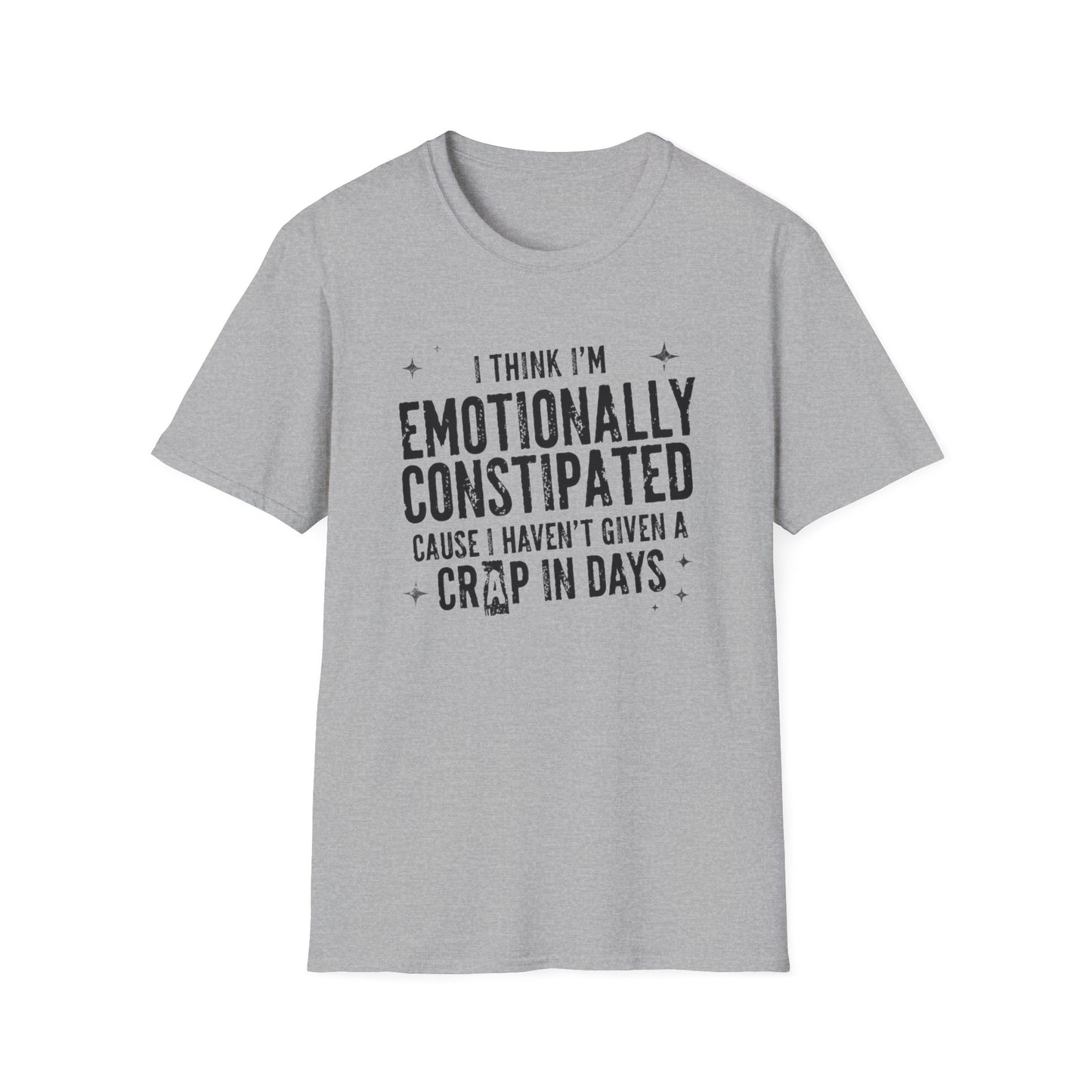 Emotionally Constipated T‑Shirt — Funny Sarcastic Quote Tee