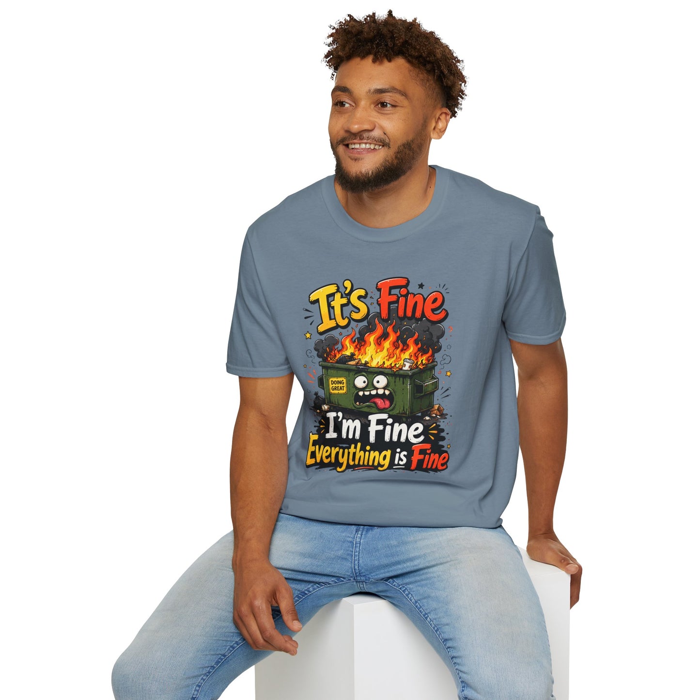 It's Fine Dumpster Fire T-Shirt — Funny 'It's Fine / I'm Fine Everything is Fine' Graphic Tee